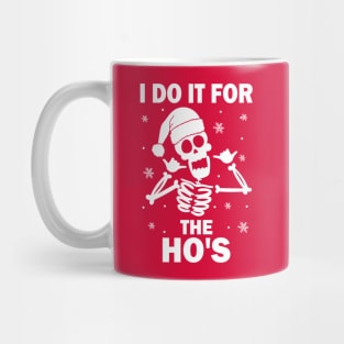 I Do It For The Ho's Mug